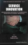 Tidd J., Hull F.  Service Innovation: Organizational Responses to Technological Opportunities & Market Imperatives