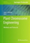 Birchler J.  Plant Chromosome Engineering: Methods and Protocols