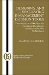 Beroggi G.  Designing and Evaluating E-Management Decision Tools: The Integration of Decision and Negotiation Models into Internet-Multimedia Technologies (Integrated Series in Information Systems)