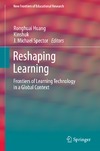 Huang R., Chen G., Yang J. — Reshaping Learning: Frontiers of Learning Technology in a Global Context
