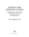 Regnier V.  Design for Assisted Living: Guidelines for Housing the Physically and Mentally Frail
