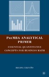 Trevino R.  PreMBA Analytical Primer: Essential Quantitative Concepts for Business Math