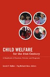 Mallon G., Hess P.  Child Welfare for the 21st Century: A Handbook of Practices, Policies, & Programs
