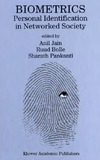 Jain A., Bolle R., Pankanti S.  Biometrics: Personal Identification in Networked Society