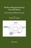 Bashkin V.  Modern Biogeochemistry: Environmental Risk Assessment