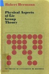 Hermann R.  Physical aspects of Lie group theory