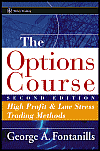 Fontanills G.A.  The Options Course: High Profit and Low Stress Trading Methods