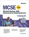 MCSE Training Kit: Microsoft Windows 2000 Advanced Server Advanced Server Clustering Services
