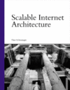 Schlossnagle T.  Scalable Internet Architectures
