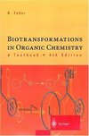 Faber K.  Biotransformations in Organic Chemistry