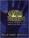 Palloff R.M., Pratt K.  The Virtual Student: A Profile and Guide to Working with Online Learners