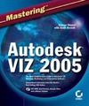 Omura G., Onstott S.  Mastering Autodesk VIZ 2005