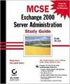 Glenn W.  MCSE: Exchange Server 2000 Administration Study Guide