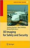 Pollefeys M. (Ed), Abidi M. (Ed)  3d Imaging for Safety and Security