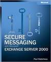Robichaux P.  Secure Messaging with Microsoft Exchange Server 2000