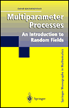 Khoshnevisan D.  Multiparameter Processes: An Introduction to Random Fields