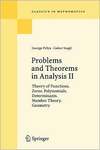 Polya G.  Problems and Theorems in Analysis: Theory of Functions. Zeros. Polynomials. Determinants. Number Theory. Geometry