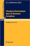Akutowicz E.J. (ed.)  L'Analyse Harmonique Dans Le Domaine Complexe