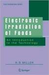 Miller R.B.  Electronic Irradiation of Foods