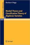 Popp H.  Moduli Theory And Classification Theory Of Algebraic Varieties