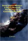 Russell C.T. - Deep Impact Mission: Looking Beneath the Surface of a Cometary Nucleus