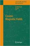 Wielebinski R., Beck R.  Cosmic Magnetic Fields