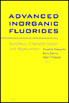 Nakajima T. (ed.), &#381emva B. (ed.), Tressaud A. (ed.)  Advanced Inorganic Fluorides: Synthesis, Characterization and Applications