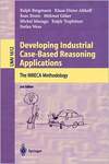 Bergmann R., Manago M.  Developing Industrial Case-Based Reasoning Applications