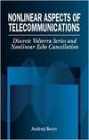 Borys A.  Nonlinear Aspects of Telecommunications: Discrete Volterra Series and Nonlinear Echo Cancellation