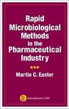 Easter M.C. (ed.)  Rapid Microbiological Methods in the Pharmaceutical Industry