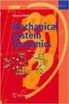 Friedrich Pfeiffer  Mechanical System Dynamics, Vol. 40