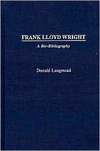 Donald Langmead*  Frank Lloyd Wright: A Bio-Bibliography
