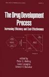 Welling P.G., Lasagna L., Banakar U.V.  Drug Development Process: Increasing Efficiency and Cost-Effectiveness, Vol. 76