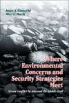 Winnfeld J.A. — Where Environmental Concerns and Security Strategies Meet: Green Conflict in Asia and the Middle East