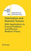 Ammari H., Kang H. — Polarization and Moment Tensors: With Applications to Inverse Problems and Effective Medium Theory (Applied Mathematical Sciences)