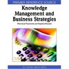 El-Sayed Abou-Zeid  Knowledge Management and Business Strategies: Theoretical Frameworks and Empirical Research
