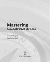 James Wedding P.E., Dana Probert E.l.T.  Mastering AutoCAD Civil 3D 2009