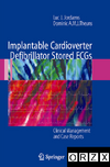 Jordaens L.J. (Author), Theuns D.A.M.J. (Author)  Implantable Cardioverter Defibrillator Stored ECGs: Clinical Management and Case Reports