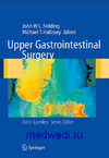 Fielding J.WL. (Editor), Hallissey M.T. (Editor), Fielding J.W. (Author)  Upper Gastrointestinal Surgery