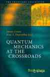 Evans J., Thorndike A.  Quantum mechanics at the crossroads new perspectives from history philosophy and physics