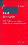 Krause E.  Fluid Mechanics: With Problems and Solutions, and an Aerodynamics Laboratory