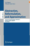 Miguel I. (ed.), Ruml W. (ed.)  Abstraction, reformulation, and approximation. Lecture notes in artificial intelligence 4612