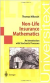 Mikosch Th.  Non-Life Insurance Mathematics: An Introduction with Stochastic Processes