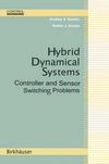 Savkin A.V., Evans R.J.  Hybrid dynamical systems: controller and sensor switching problems