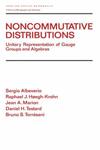 Albeverio S., Hoegh-Krohn R.J., Marion J.A.  Noncommutative Distributions: Unitary Representation of Gauge Groups and Algebras