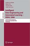 Corchado E., Yin H., Botti V.  Lecture Notes in Computer Science (4224 2006). Intelligent Data Engineering and Automated Learning - IDEAL 2006: 7th International Conference, Burgos, Spain, September 20-23, 2006, Proceedings