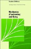 Childress S.  Mechanics of Swimming and Flying (Cambridge Studies in Mathematical Biology)