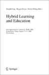 Fong J., Kwan R., Wang F.L.  Hybrid Learning and Education. First International Conference, ICHL 2008 Hong Kong, China, August 13-15, 2008 Proceedings