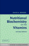 Bender D.  Nutritional Biochemistry of the Vitamins