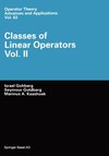 Gohberg I., Goldberg S., Kaashoek M.  Classes of Linear Operators Vol. II